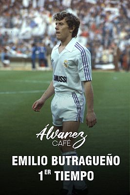 Álvarez café - Programa 24: Emilio Butragueño. 1er. Tiempo