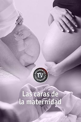 Documentos TV - Las caras de la maternidad