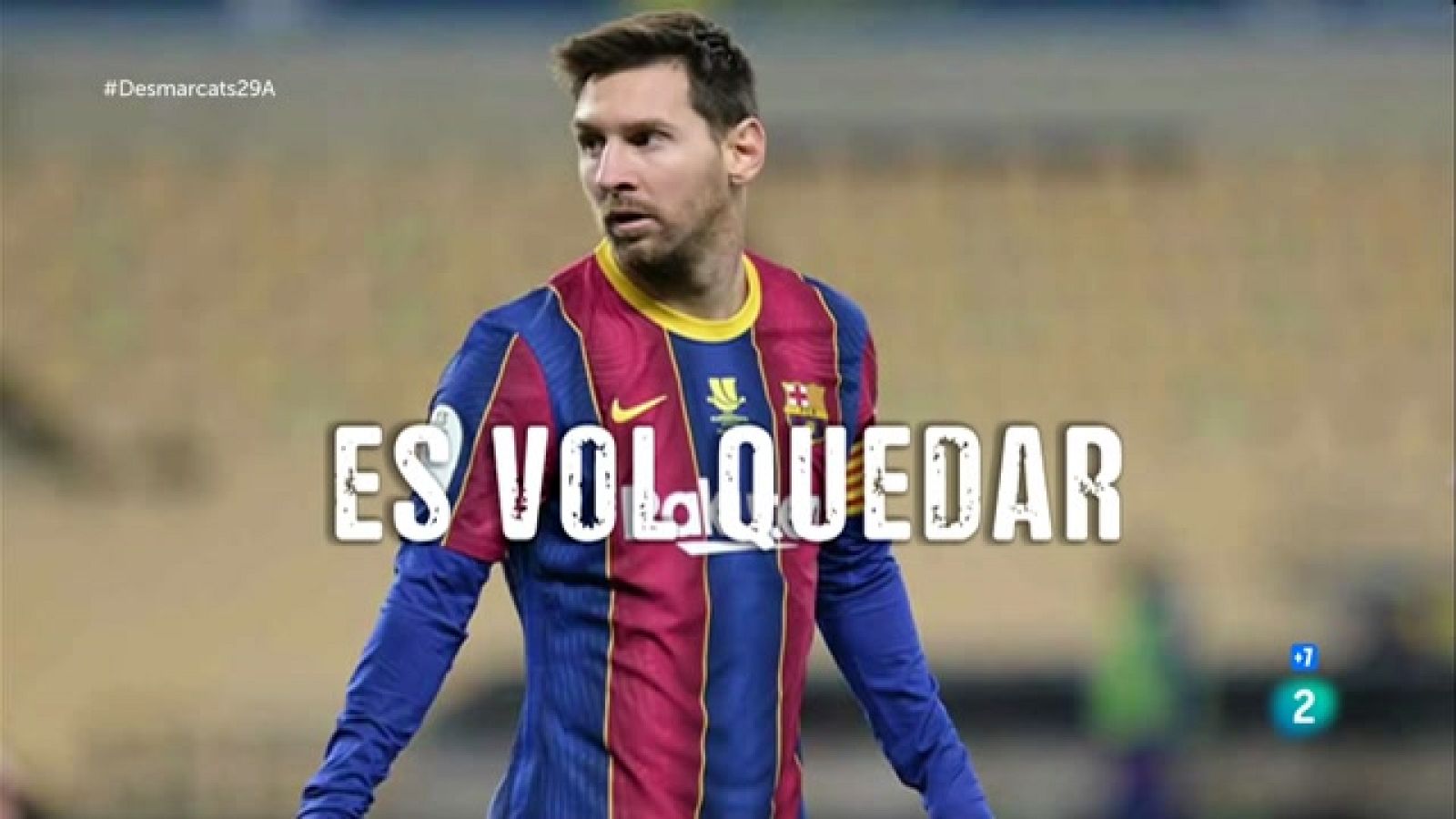 Messi es vol quedar al Barça | Desmarcats - Desmarcats | Veure