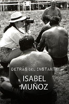 Detrás del instante - Isabel Muñoz