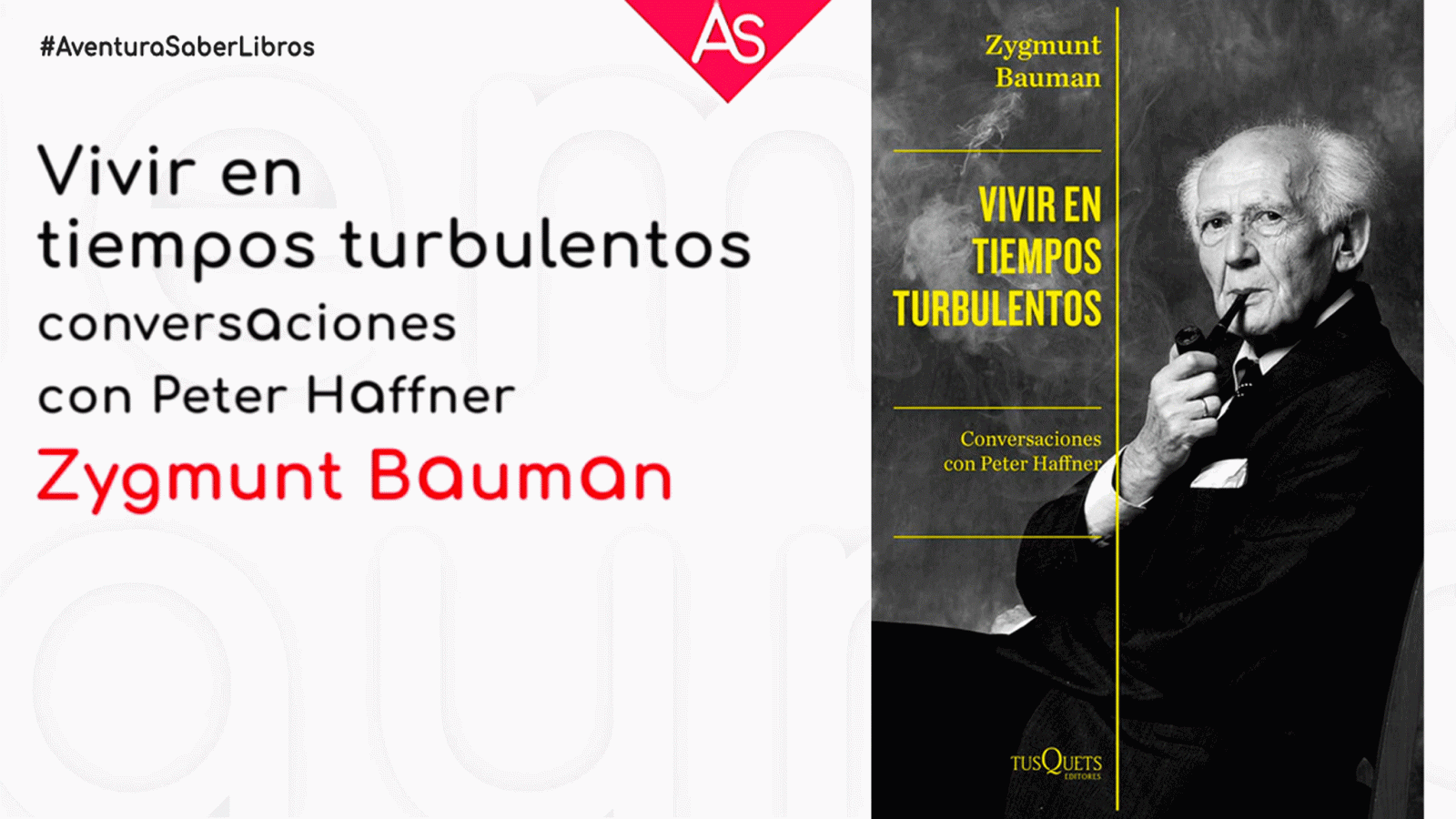 La aventura del saber Vivir en tiempos turbulentos Conversaciones con Peter Haffner Zygmunt Bauman #AventuraSaberLibros