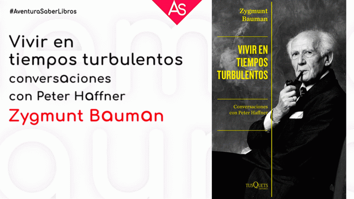 La aventura del Saber - Vivir en tiempos turbulentos