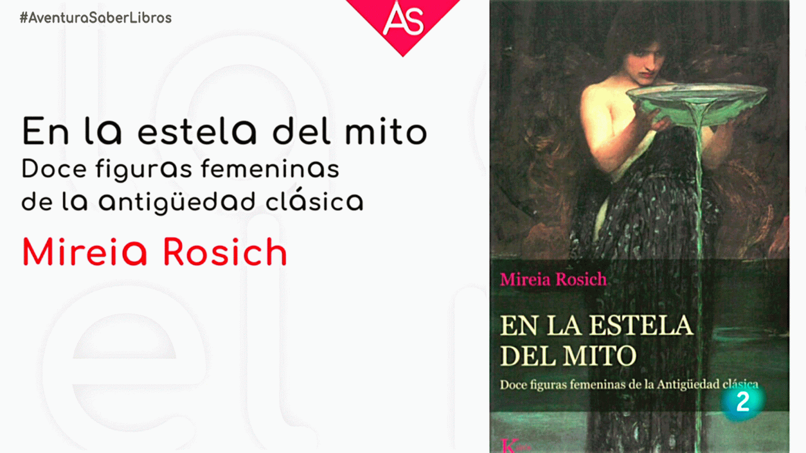 La aventura del saber En la estela del mito. Doce figuras femeninas Antigüedad Clásica historia arte #AventuraSaberLibros