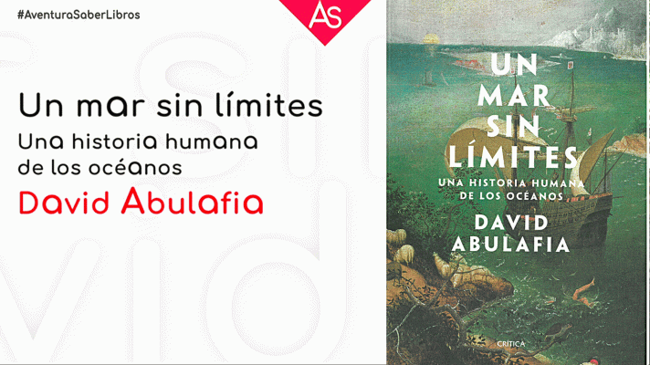 La aventura del Saber - Un mar sin límites, una historia humana de los océanos