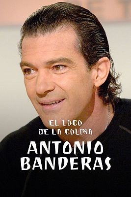 El loco de la colina - Antonio Banderas