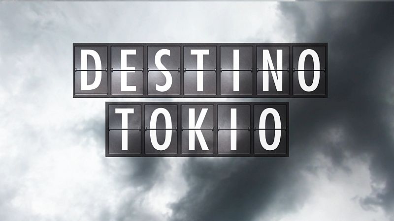 DESTINO TOKIO - Crónicas | Ver