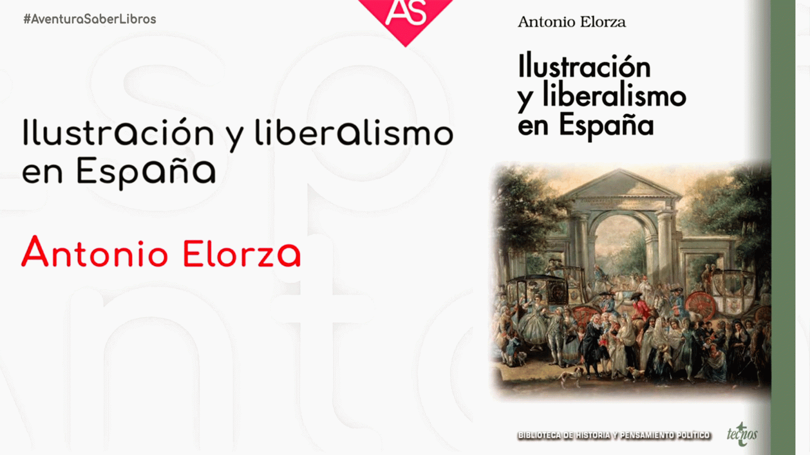La aventura del saber Ilustracion y liberalismo en España Antonio Elorza historia #AventuraSaberLibros