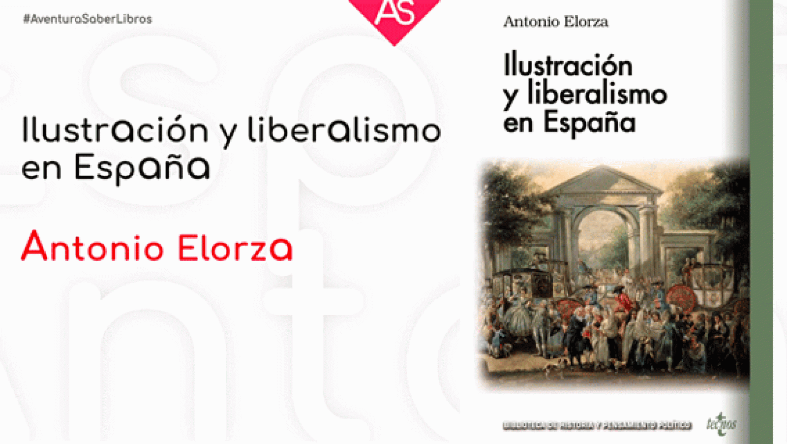 La aventura del saber Ilustracion y liberalismo en España Antonio Elorza historia #AventuraSaberLibros