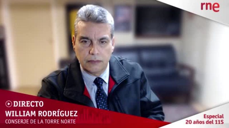 Especial 20 a�os del 11S - William Rodr�guez: las lecciones del 11S - Escuchar ahora