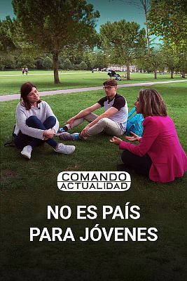 Comando Actualidad - No es país para jóvenes