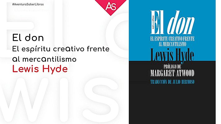 La aventura del Saber - El don. El espíritu creativo frente al mercantilismo