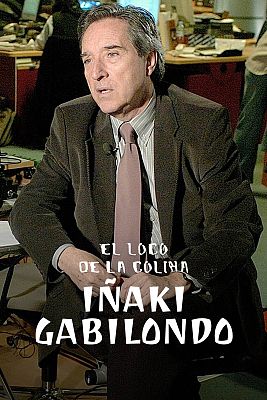 El loco de la colina - Iñaki Gabilondo