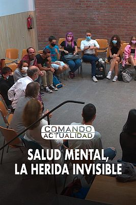 Comando Actualidad - Salud mental, la herida invisible