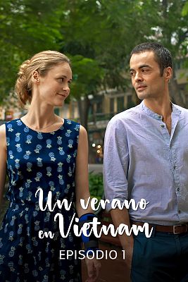 Un verano en Vietnam - Episodio 1