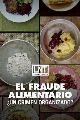 La noche temática - El fraude alimentario, ¿un crimen organizado?