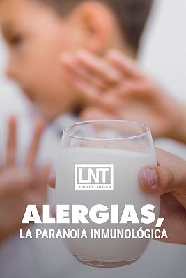 La noche temática - Alergias, la paranoia inmunológica