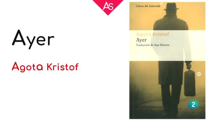 La aventura del Saber - 'Ayer' (1995), de Agota Kristof