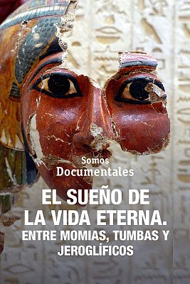 Somos Documentales - El sueño de la vida eterna