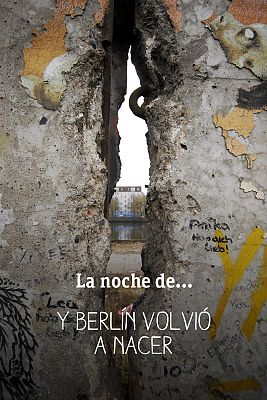 La noche de... - Y Berlín volvió a nacer