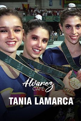 Álvarez café - Programa 34: Tania Lamarca. Una niña de oro