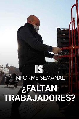 Informe Semanal - ¿Faltan trabajadores?