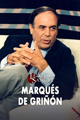 Lazos de sangre - Marqués de Griñón