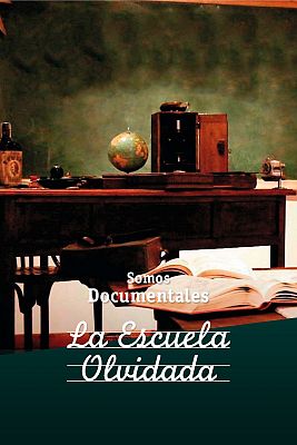Somos Documentales - La escuela olvidada