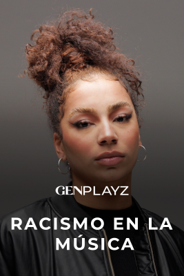 Gen Playz - ¿Es racista la industria musical?