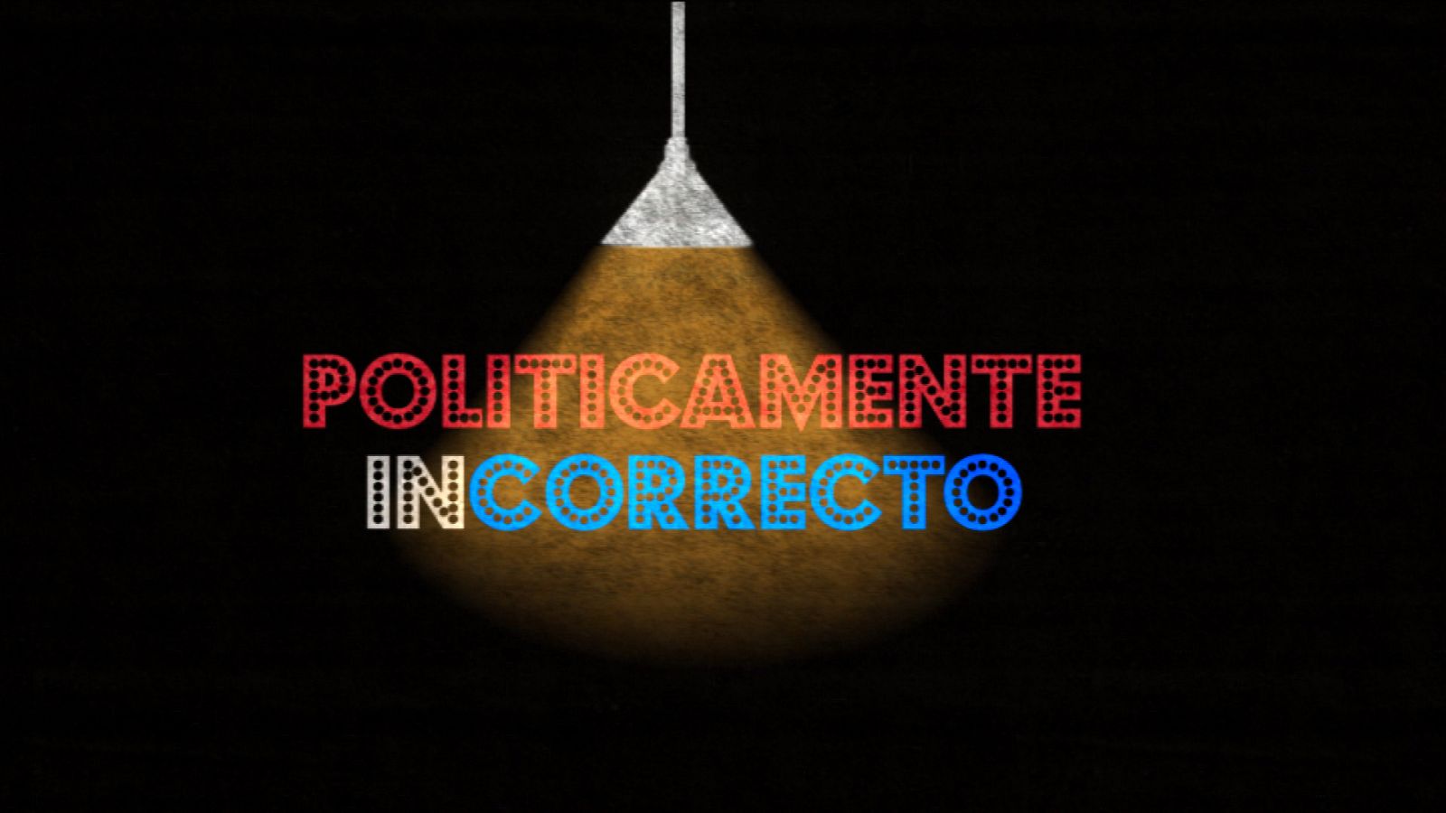 ¡Cómo nos reímos! - Políticamente incorrecto - ver ahora