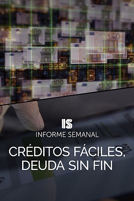 Informe Semanal - Créditos fáciles, deudas sin fin