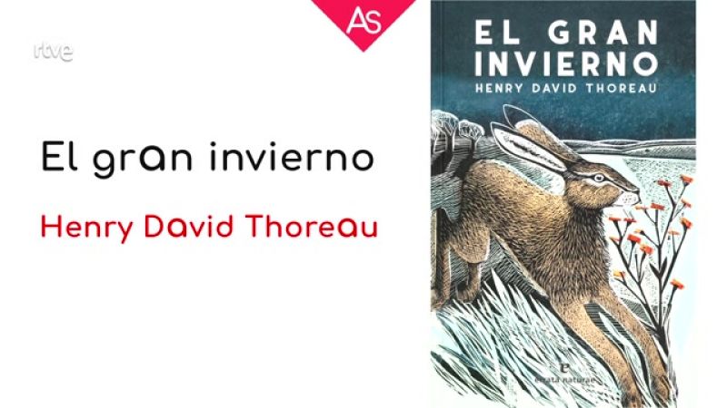 La aventura del saber - 'El gran invierno' (2021), de Henry David Thoreau - Ver ahora