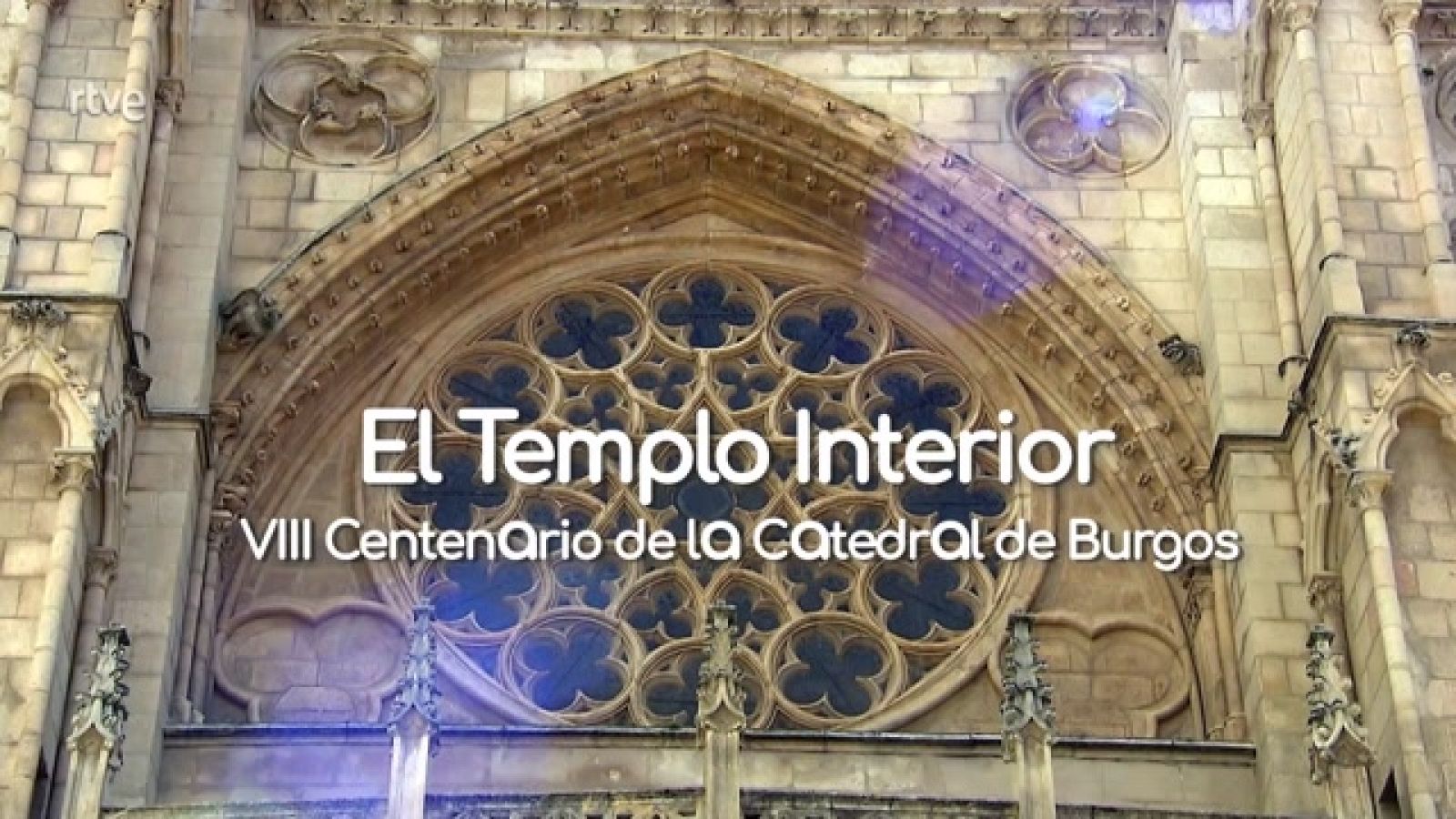 La aventura del saber - El templo interior. VIII Centenario Catedral de Burgos - Ver ahora
