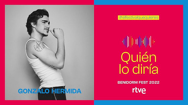 Benidorm Fest - Gonzalo Hermida interpreta "Quién lo diría"