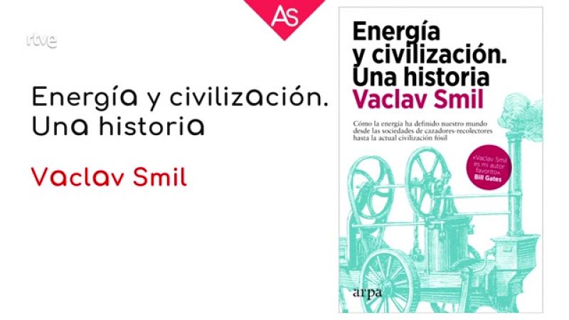 La aventura del saber - 'Energía y Civilización. Una historia' (2021), de Vaclav Smil - ver ahora