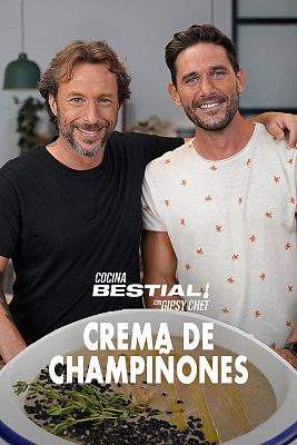 Bestial - Crema de champiñones estilo comfort food de Gipsy Chef