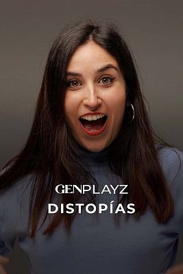 Gen Playz - ¿Vivimos ya en una distopía?