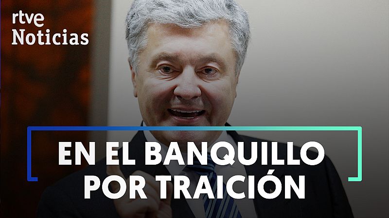 El expresidente ucraniano Poroshenko vuelve para ser juzgado por alta traición