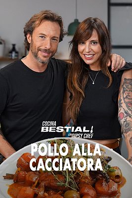 Bestial - Pollo alla cacciatora: Gipsy Chef nos lleva a la Toscana
