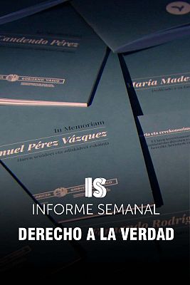 Informe Semanal - Derecho a la verdad