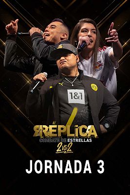 Réplica, combate de estrellas - Jornada 3 - Réplica, combate de estrellas