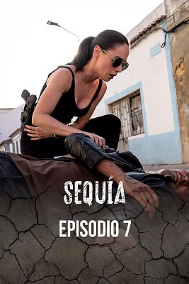 Sequía - Episodio 7
