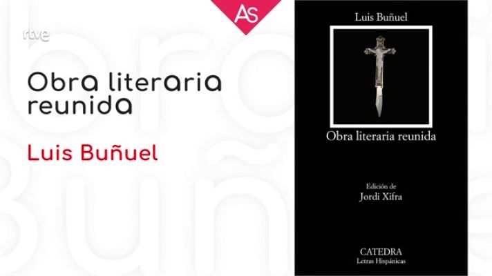 La aventura del Saber - Reseñamos 'Obra literaria reunida' (2022), de Luis Buñuel