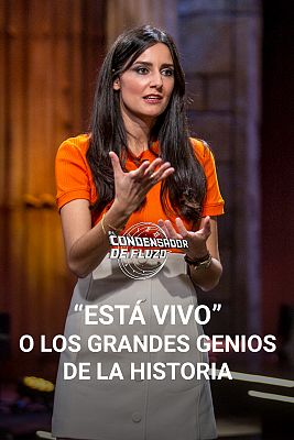 El condensador de fluzo - "Está vivo" o los grandes genios de la historia