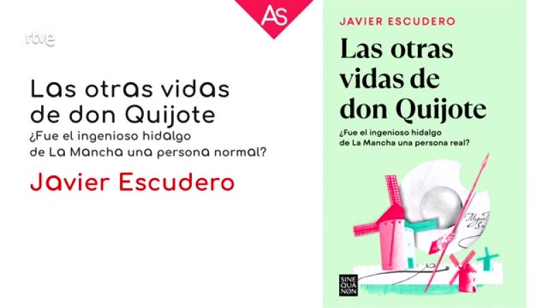 La aventura del saber - Reseñamos 'Las otras vidas de don Quijote' de Javier Escudero - ver ahora