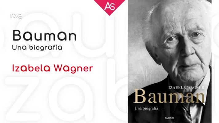 La aventura del Saber - Reseñamos 'Bauman, una biografía' (2022), de Izabela Wagner
