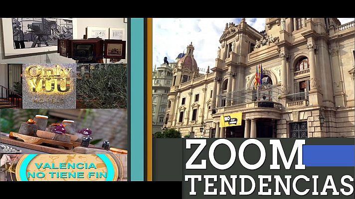 Zoom Tendencias - Valencia no tiene fin