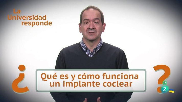 La aventura del Saber - ¿Qué es y cómo funciona un implante coclear?