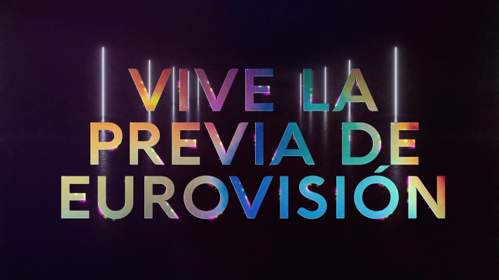 Eurovisión - Vive la previa de Eurovisión... ¡En RTVE Play!