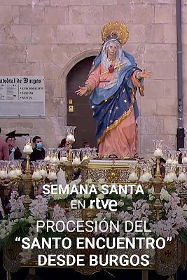 Semana Santa en RTVE - Procesión del Santo Encuentro desde Burgos