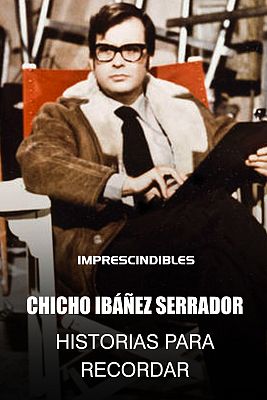 Imprescindibles - Chicho Ibáñez Serrador "Historias para recordar"